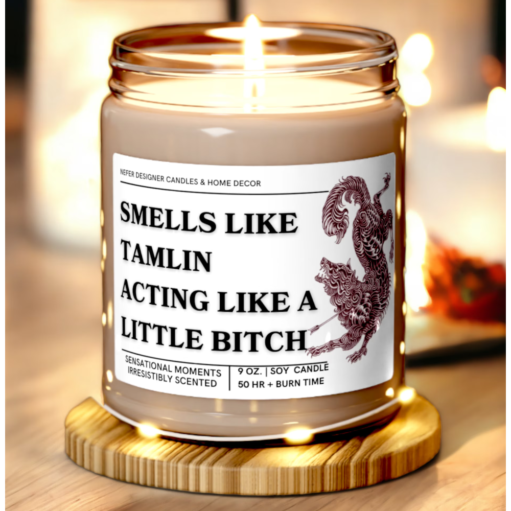 Smells Like Tamlin Acting Like a Bitch - Court of Thorns & Roses Inspired Candle