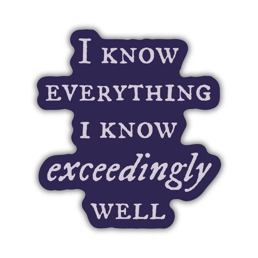 I Know Everything I Know Sticker | The Knight and the Moth