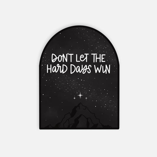 ACOTAR Don't Let The Hard Days Win  — Holographic Sticker