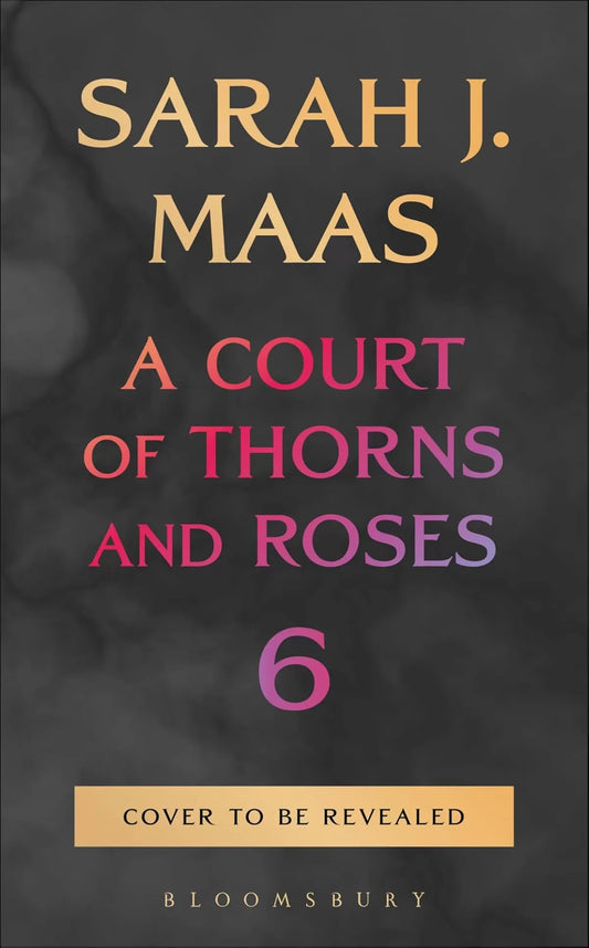 PREORDER – ACOTAR 6 by Sarah J. Maas (Expected Release 10/27/2026)