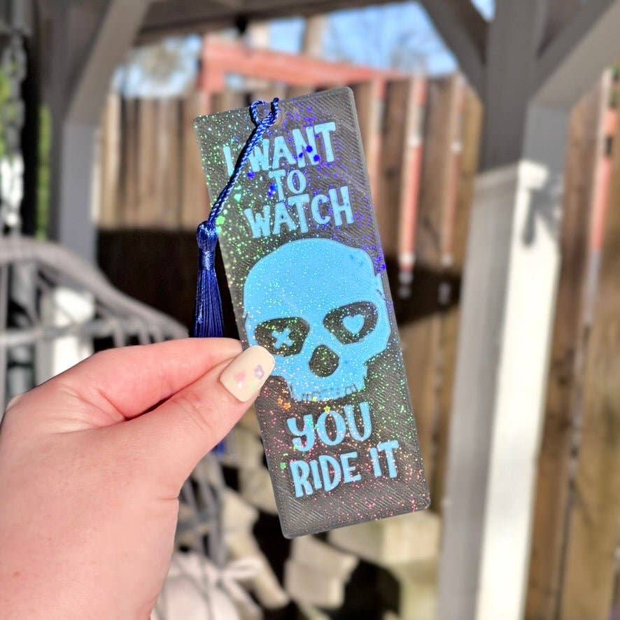 3d Printed I Want to Watch You Ride It Sparkle Bookmark