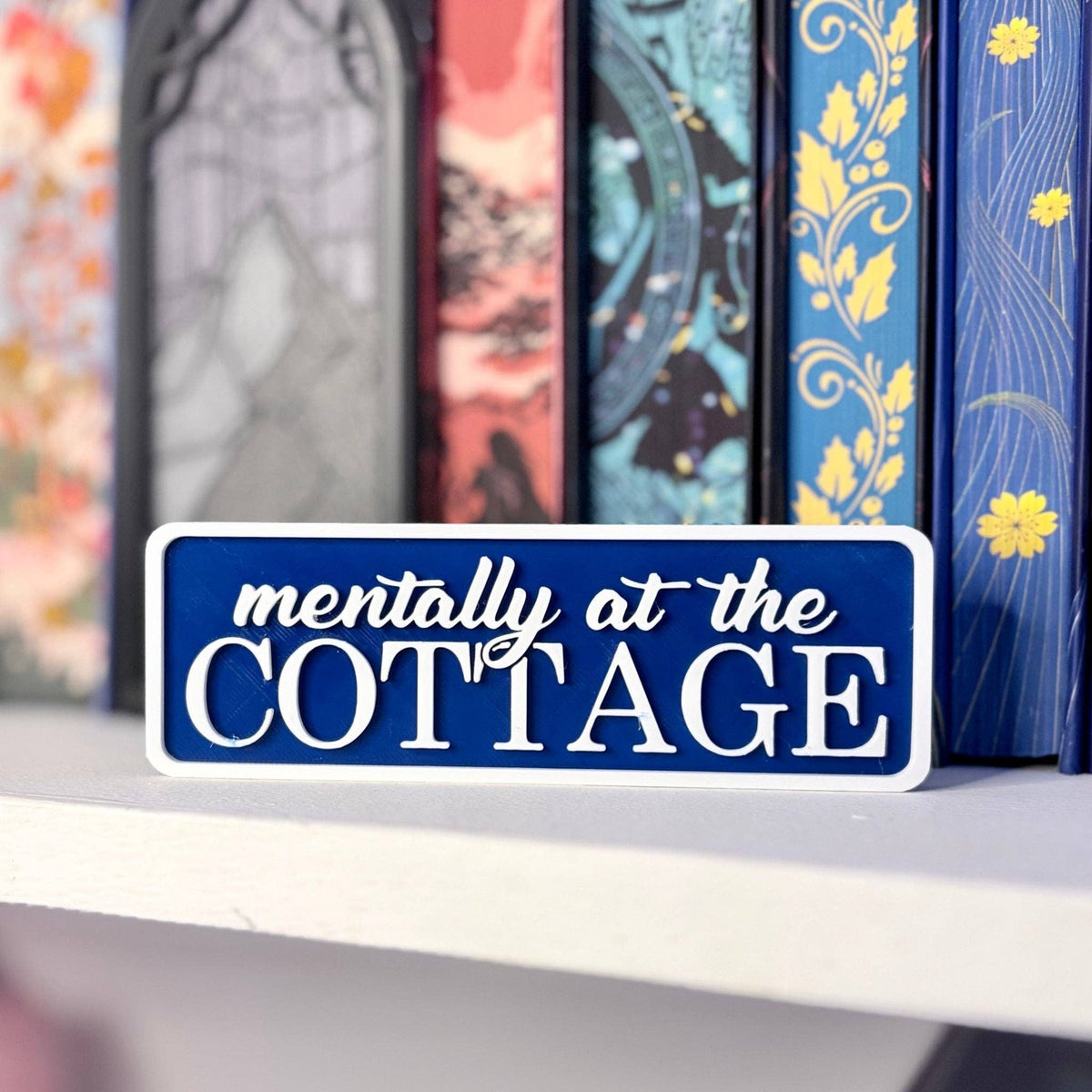 Mentally at the Cottage Shelf Sign