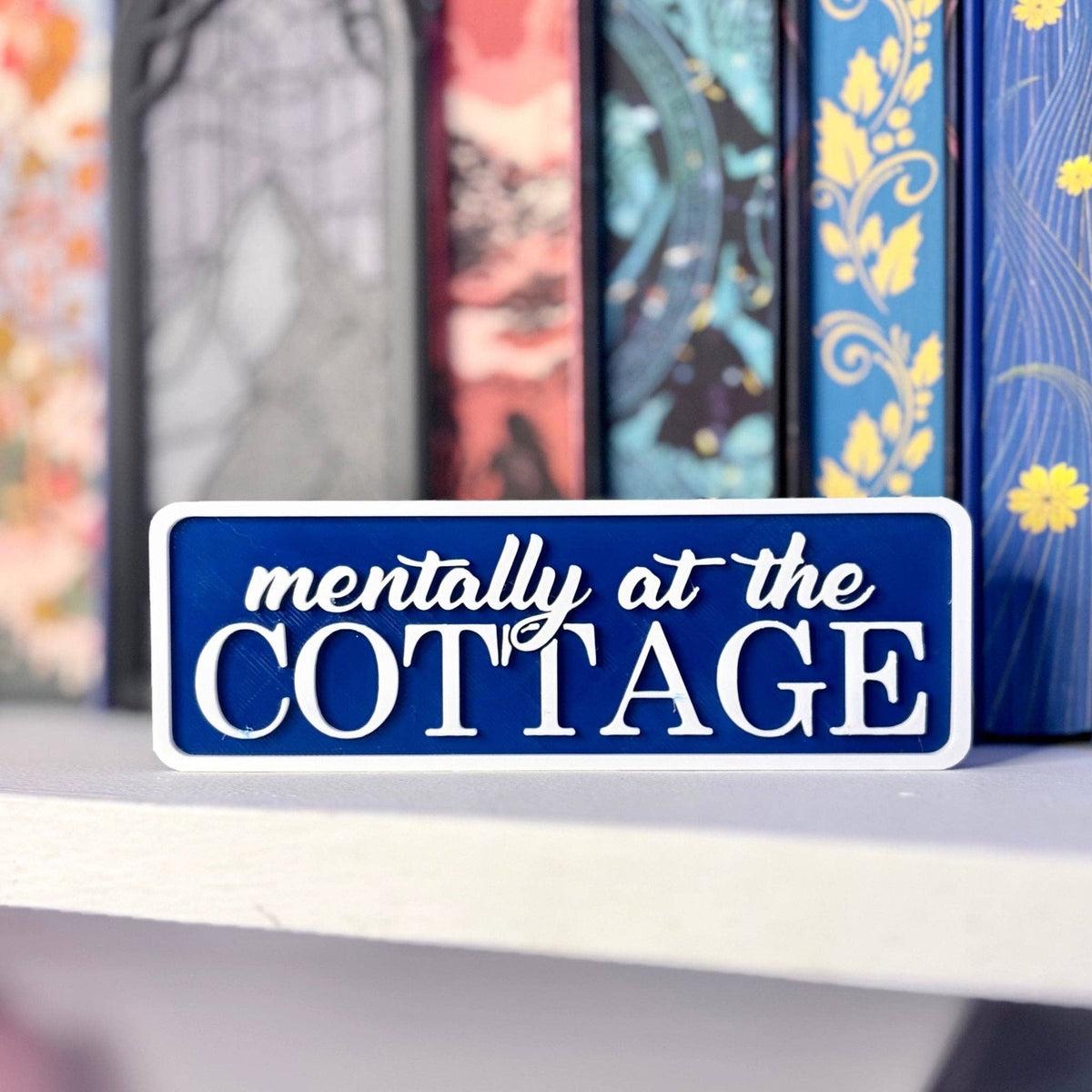 Mentally at the Cottage Shelf Sign