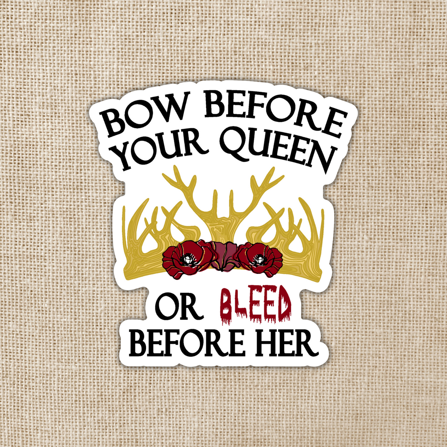 Bow Before Your Queen Sticker | From Blood & Ash