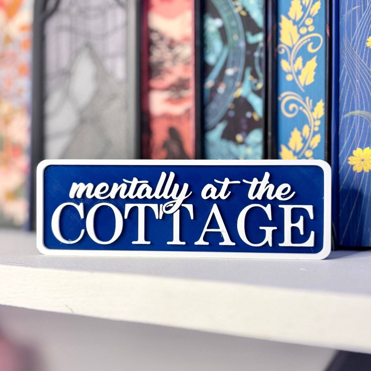 Mentally at the Cottage Shelf Sign