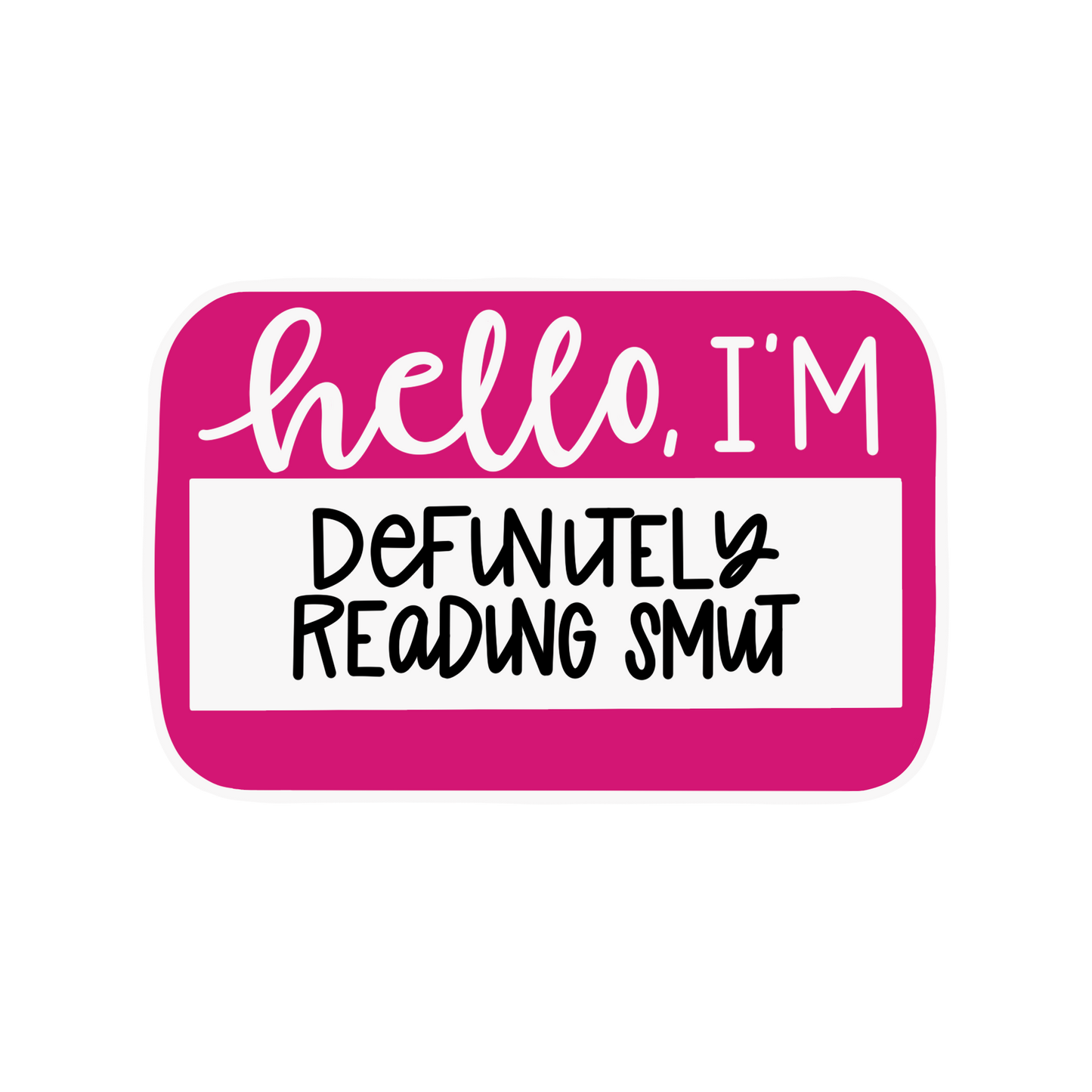 Hello I’m Reading Smut | Spicy Book Lover Vinyl Sticker